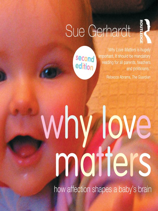 Title details for Why Love Matters by Sue Gerhardt - Wait list